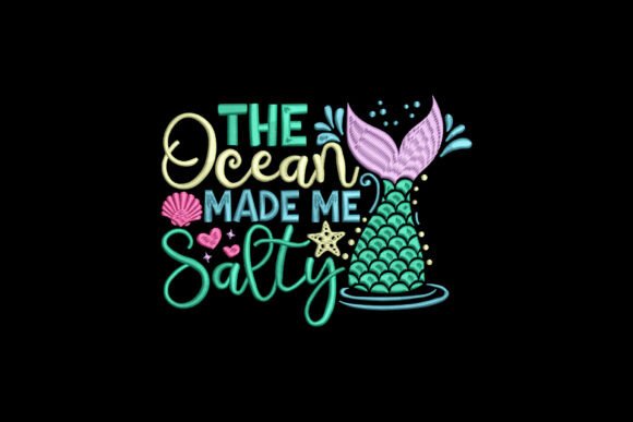 The Ocean Made Me Salty Mermaid