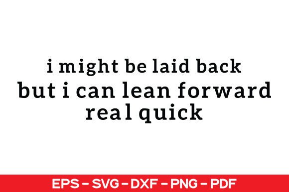 I Might Be Laid Back but I Can Lean SVG Gráfico Designs de Camisetas Por CRAFT KING