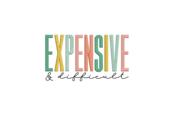 Expensive and Difficult