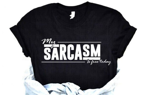 Funny Sarcastic SVG, Sarcasm SVG PNG Graphic T-shirt Designs By Bulk T-shirt 605