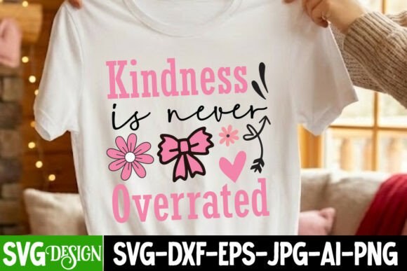 Kindness Us Never Overrated SVG Design Gráfico Diseños de Camisetas Por ranacreative51