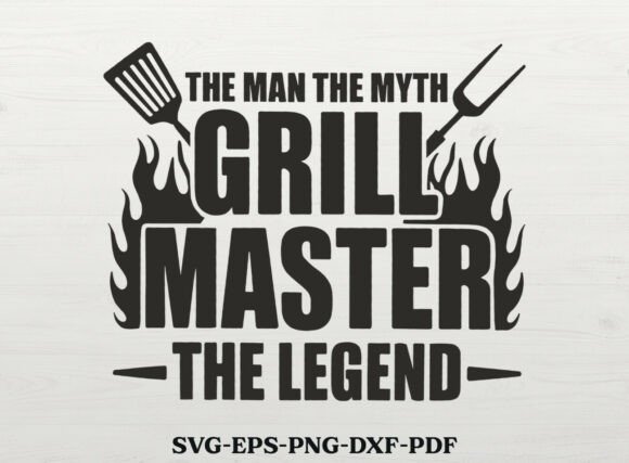 The Man the Myth Grill Master the Legend Graphic Crafts By SvgDesignHouse