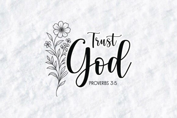 Trust God Bible Verse Floral Design