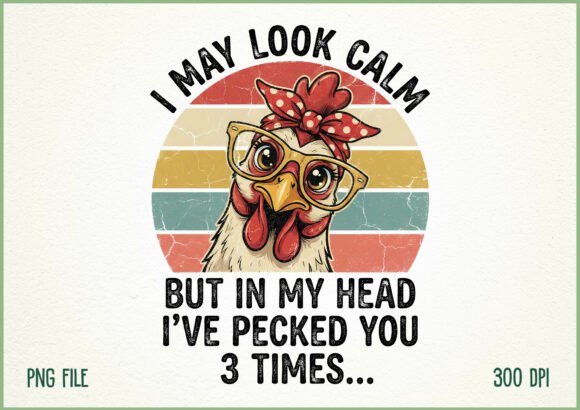 I May Look Calm Funny Chicken Shirt Grafik T-shirt Designs Von SoftInk Studio