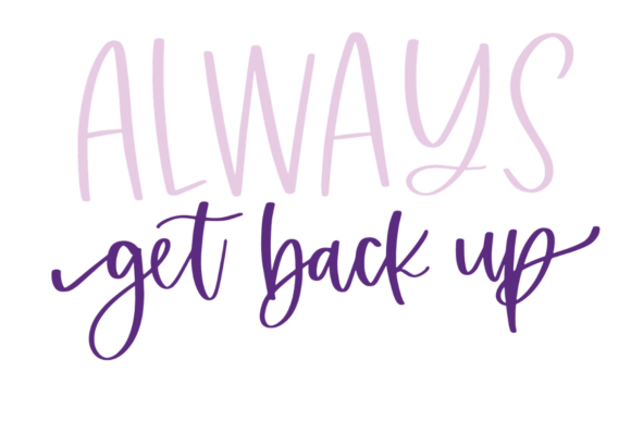 Always Get Back Up