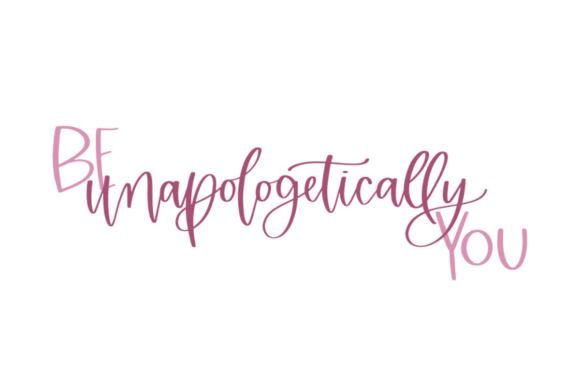 Be Unapologetically You