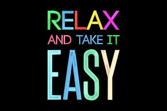 Relax and Take It Easy