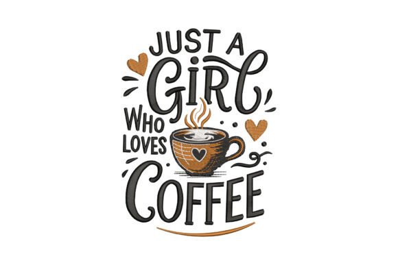 Just a Girl Who Loves Coffee