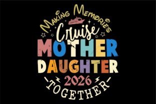 Mother Daughter Cruise 2026 Making Memor Graphic by Exclusive Crafts ...