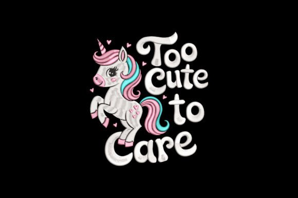 Too Cute to Care Unicorn · Creative Fabrica