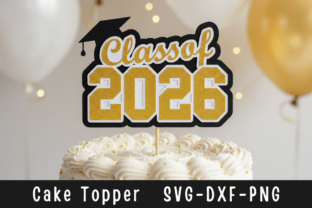 Class of 2026 Graduation Cake Topper SVG · Creative Fabrica