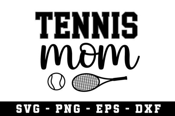 Tennis Mom Svg Cut Files Graphics