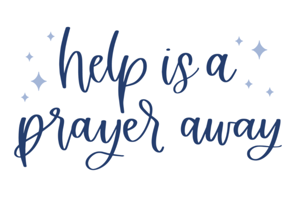 Help is a Prayer Away