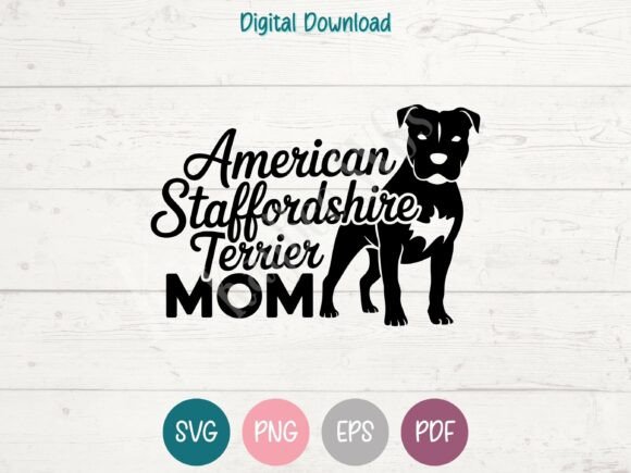American Staffordshire Terrier dog mom SVG design for Cricut HTV on Bella Canvas blanks