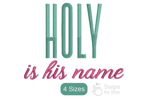 Holy is His Name Embroidery