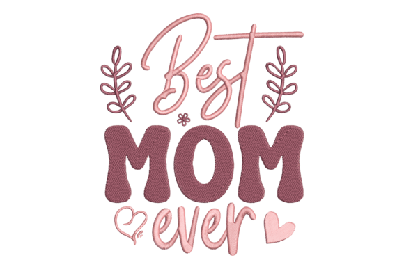Best Mom Ever Embroidery Design