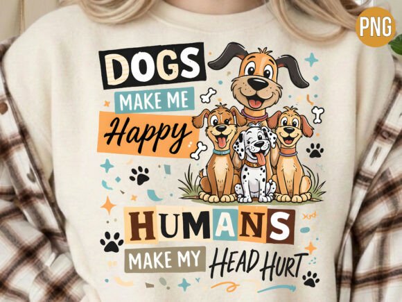 Dogs make me happy humans head hurt funny quote PNG for shirts