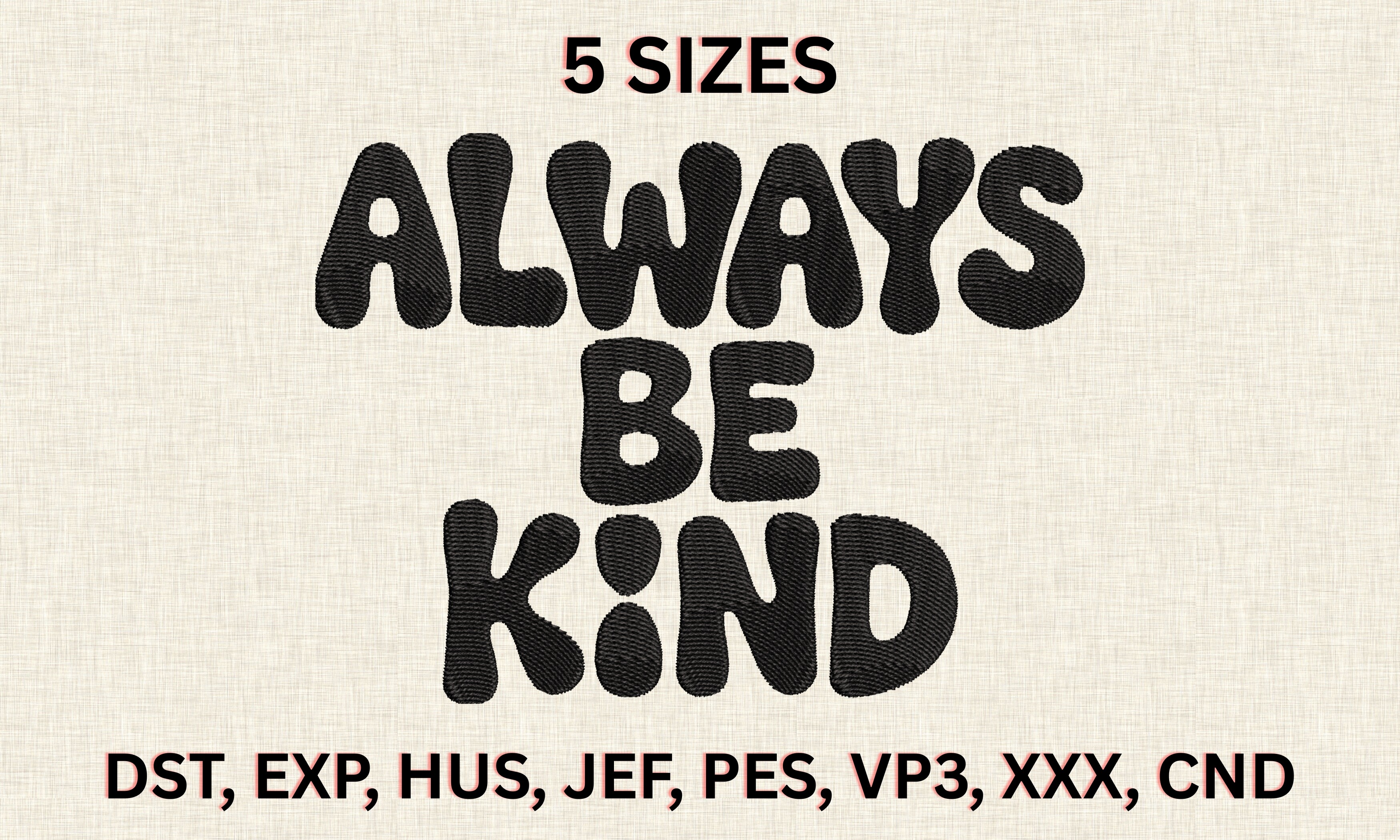 Always Be Kind Embroidery Design