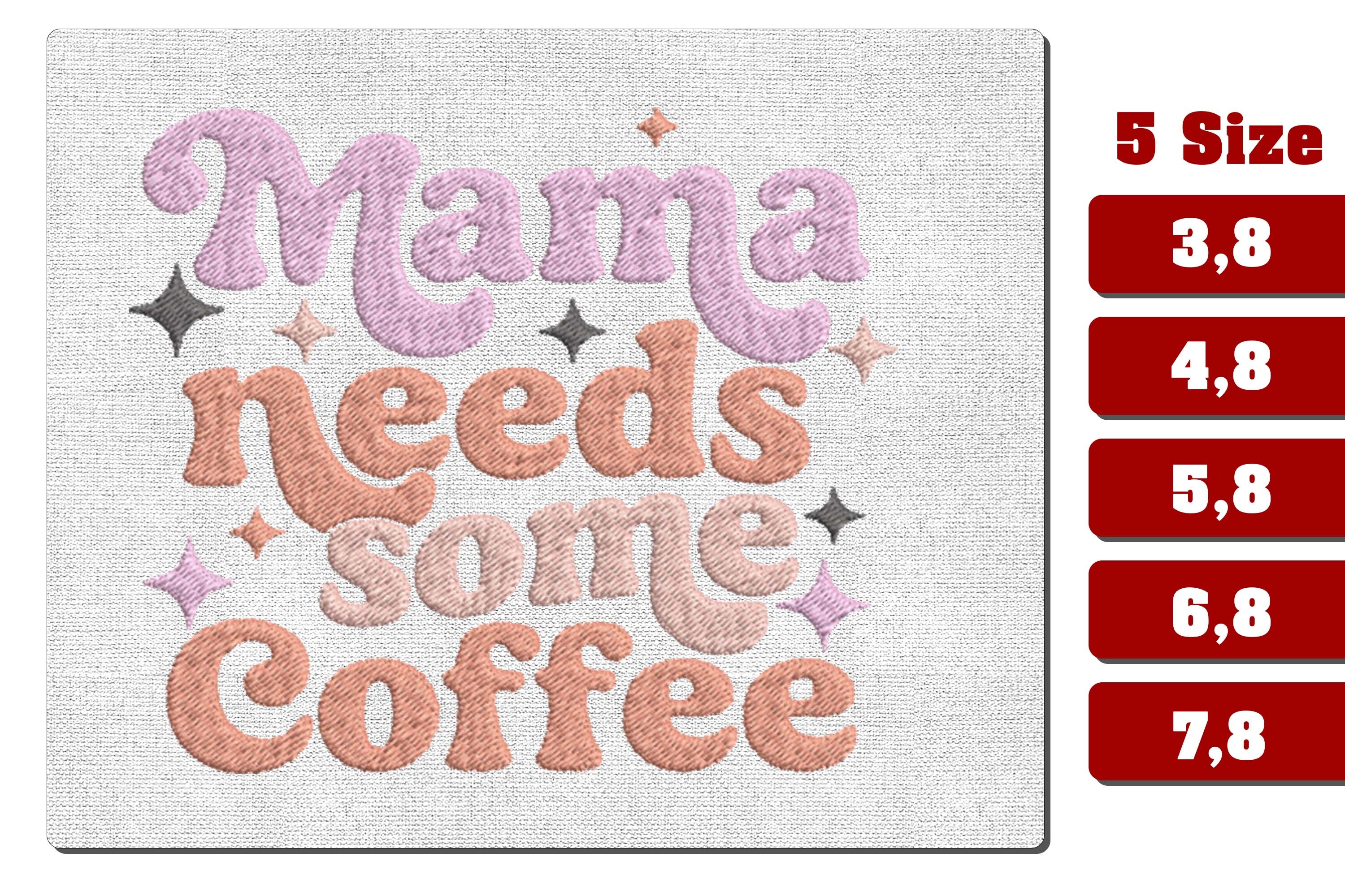 Mama Needs Coffee Funny Embroidery
