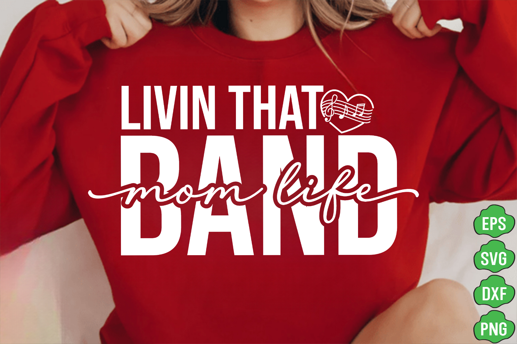 Livin That Band Mom Life Svg Png,Mom Svg