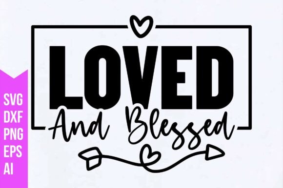 Loved and Blessed Svg