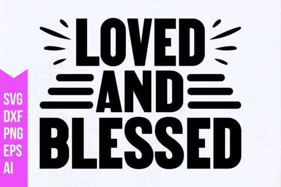Loved and Blessed Svg