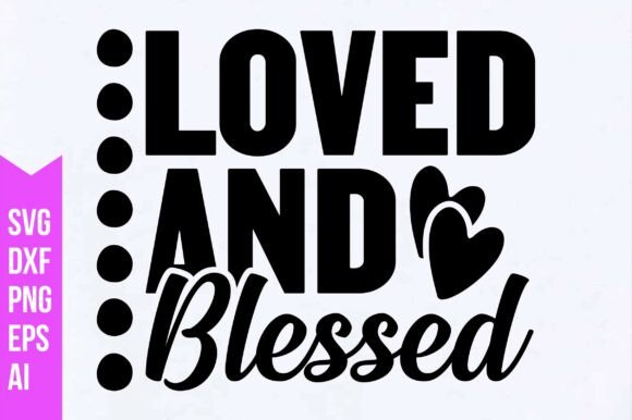 Loved and Blessed Svg