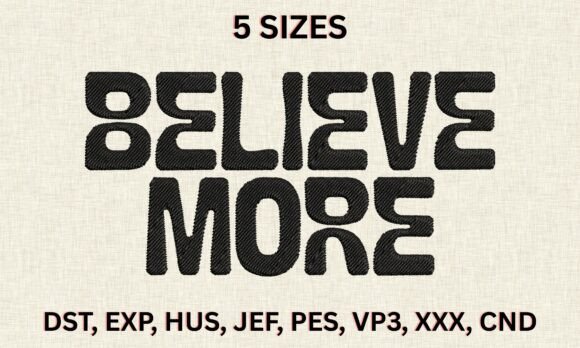 Believe More Embroidery Design