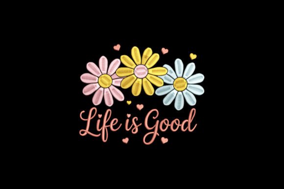 Life is Good Daisy