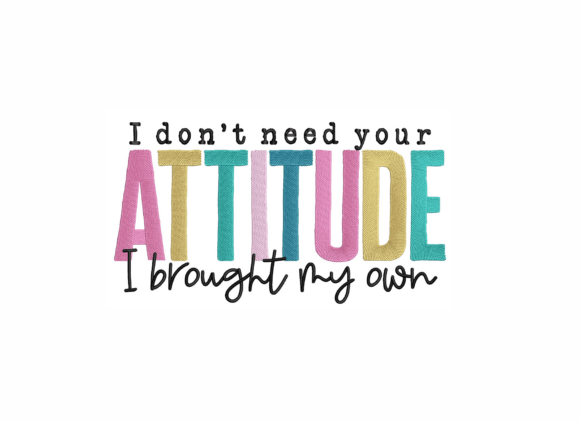 I Don't Need Your Attitude