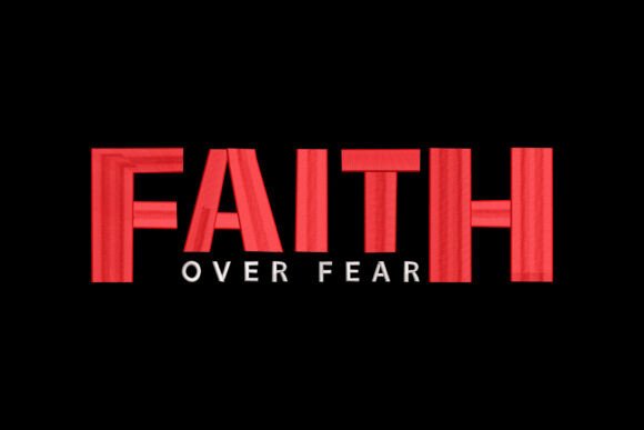 Faith over Fear