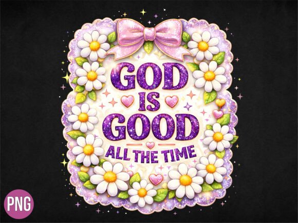 God is Good All the Time Christian PNG