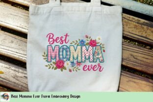 Best Momma Ever Floral Embroidery Design Graphic by Digital Delights ...