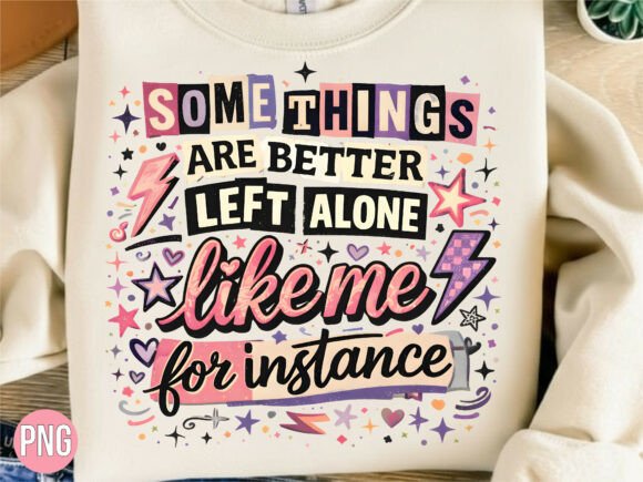 Preview of Things Better Funny Sarcastic PNG T-shirt, sticker, and sublimation design