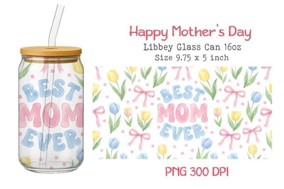 Happy Mother's Day 16oz Glass Can Wrap Bundle · Creative Fabrica