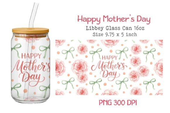 Happy Mother's Day 16oz Glass Can Wrap Bundle · Creative Fabrica