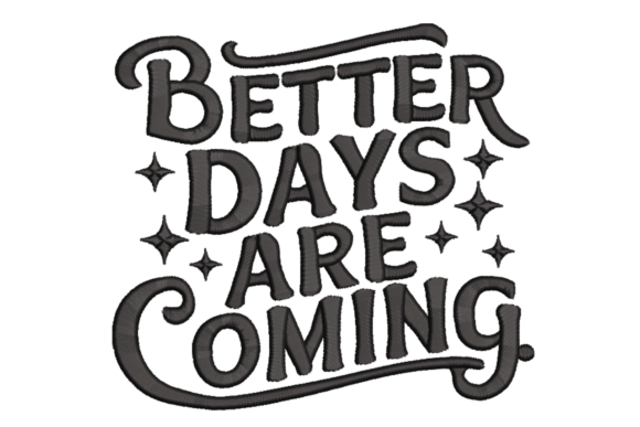 Better Days Are Coming