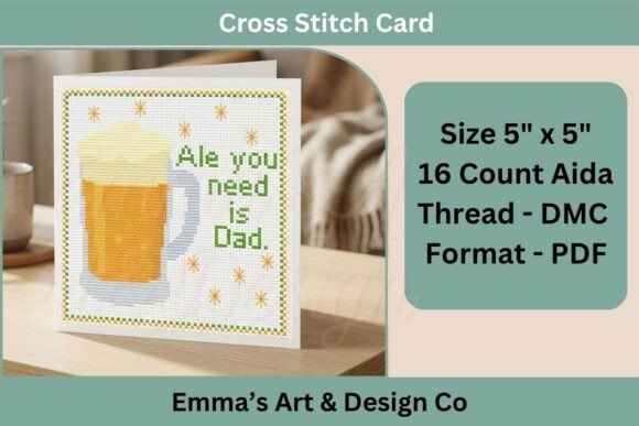 Ale You Need is Dad, Funny Cross Stitch
