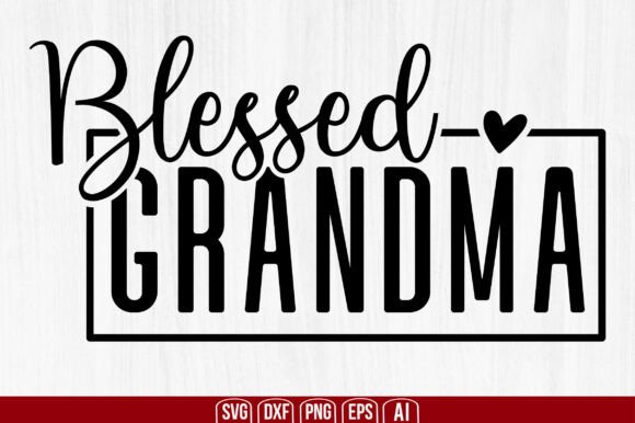 Blessed Grandma Svg Graphic Crafts By creativemim2001