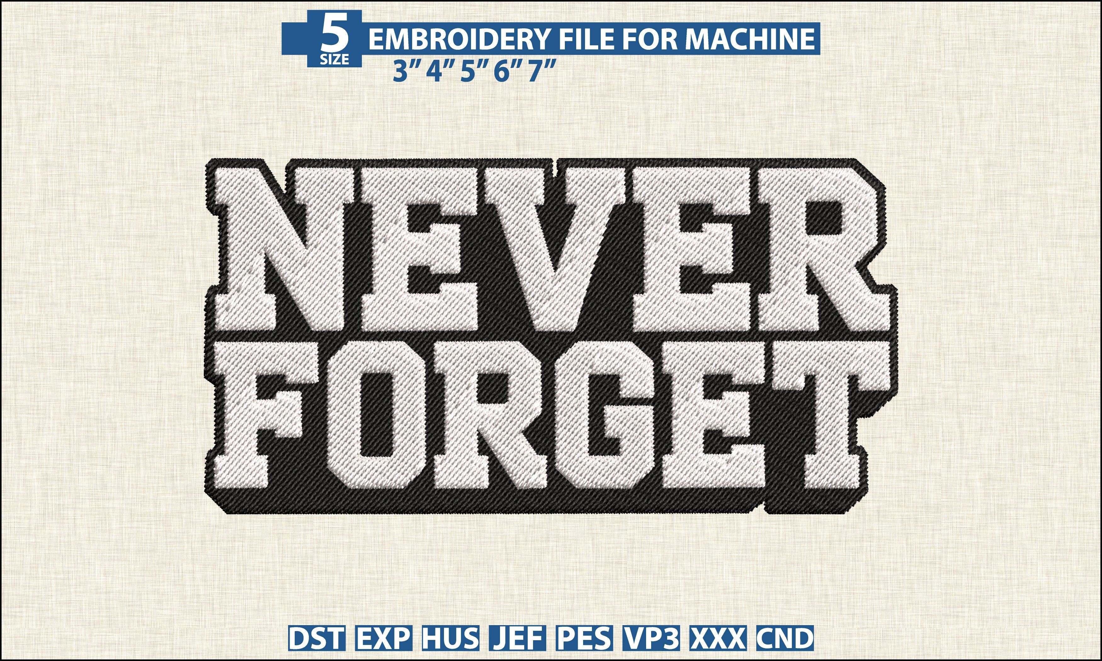 Never Forget PES DST Embroidery Designs