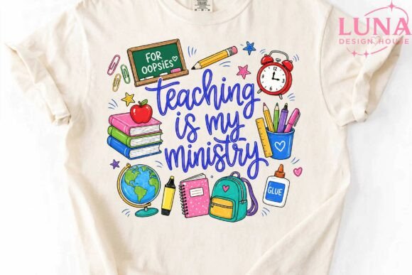Teaching is My Ministry Teacher PNG Graphic T-shirt Designs By LunaDesignHouse