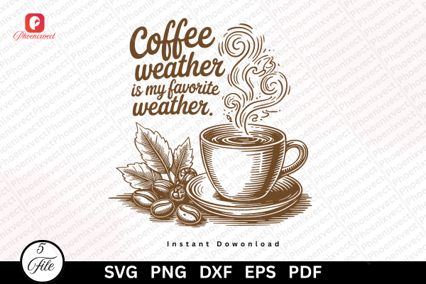 Coffee Weather My Favorite Weather SVG