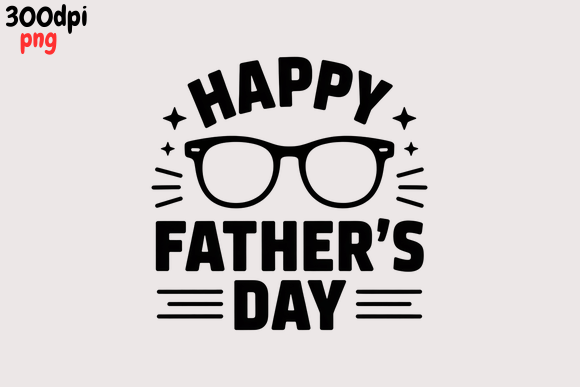 Happy Fathers Day Glasses SVG Dad Gift