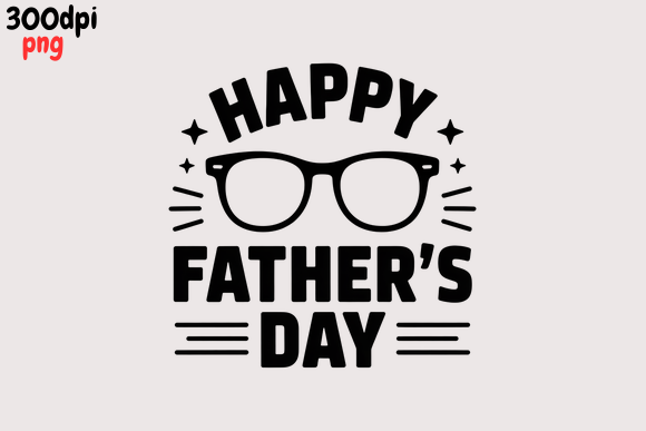 Happy Fathers Day Glasses SVG Dad Gift