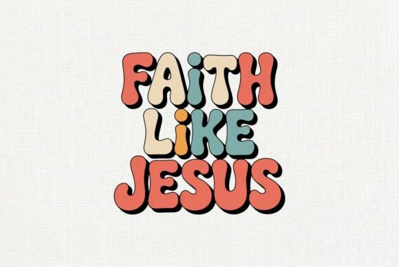 Faith Like Jesus Retro Groovy Christian Afbeelding AI Afbeeldingen Door rabiulalam97677