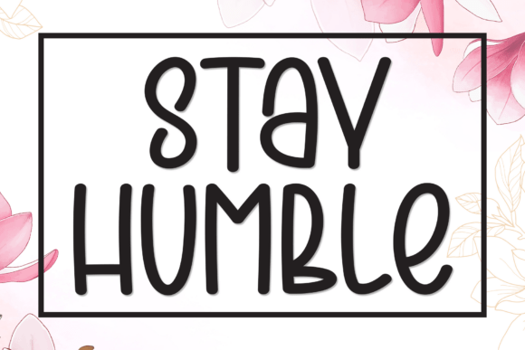 Stay Humble Display Font By william jhordy