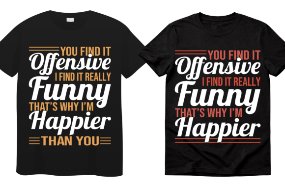 Funny Offensive Bold Tshirt Design Graphics