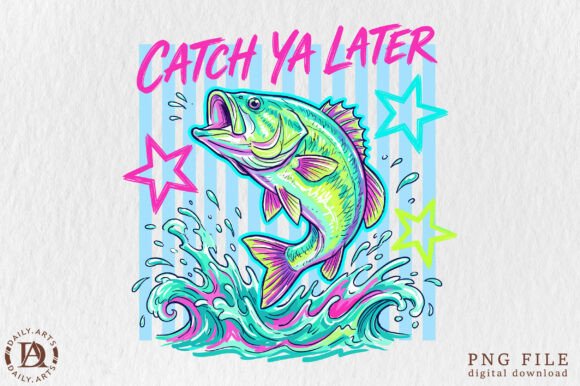 Catch Ya Later Fish PNG Graphic Illustrations By daily.arts