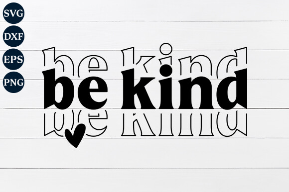 Be Kind SVG PNG Graphic by SVGcrafts · Creative Fabrica