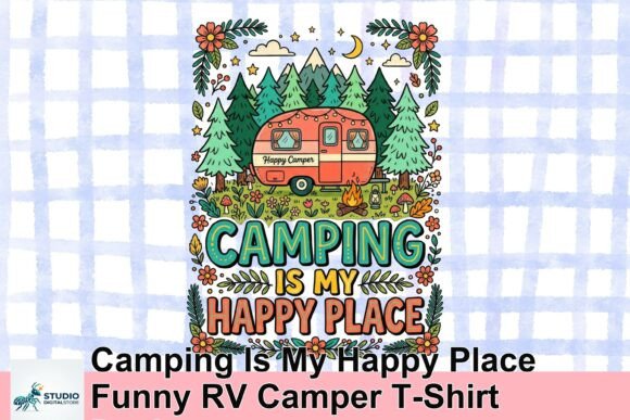 Camping is My Happy Place Funny RV Camper T-Shirt Design